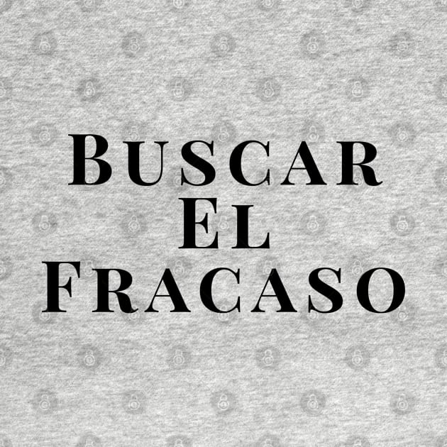 Buscar El Fracaso by DrystalDesigns